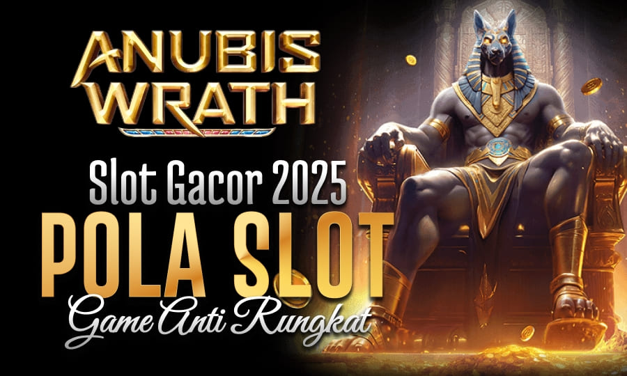 Anubis Wrath Slot No.1 Slot Gacor 2025